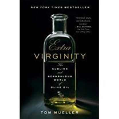 Picture of Extra Virginity: The Sublime and Scandalous World of Olive Oil