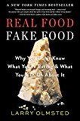 Picture of Real Food/Fake Food: Why You Don’t Know What You’re Eating